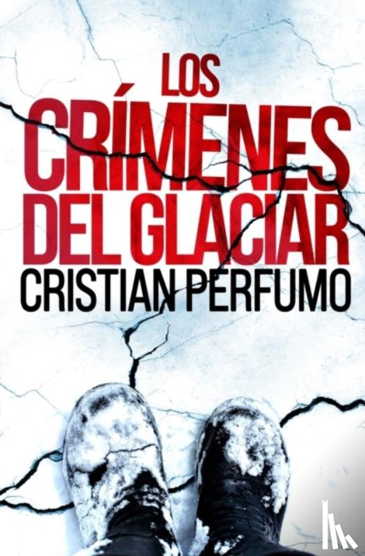 Perfumo, Cristian - Los crimenes del glaciar