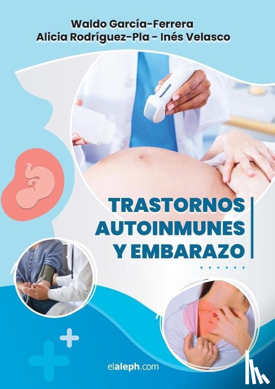 García-Ferrera, Waldo, Rodríguez-Pla, Alicia, Velasco, Inés - Trastornos autoinmunes y embarazo