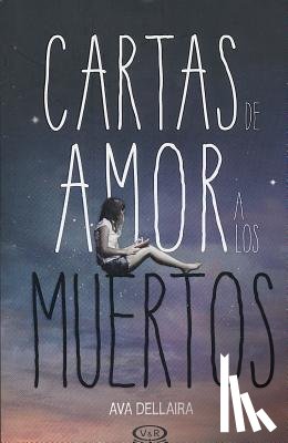 Dellaira, Ava - Cartas de Amor a Los Muertos
