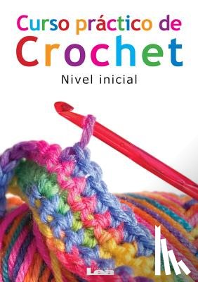 Gabriela Del Pilar, Rosales - Curso Práctico de Crochet: Nivel Inicial