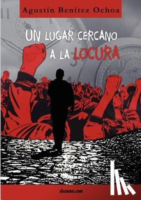 Ben Tez Ochoa, Agust N - Un Lugar Cercano a la Locura