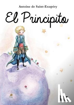 Saint-Exupéry, Antoine - Saint-Exupéry, A: Principito