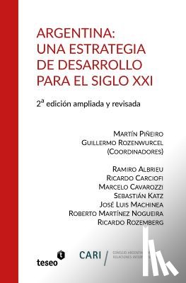 Rozenwurcel, Guillermo - Argentina: Una estrategia de desarrollo para el siglo XXI: 2a. edición ampliada y revisada