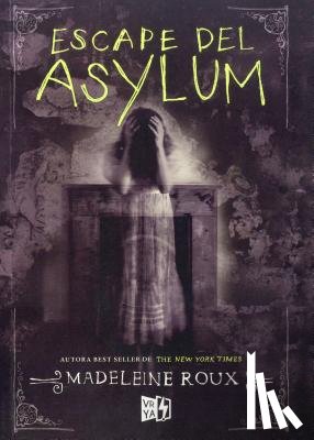 Roux, Madeleine - Escape del Asylum