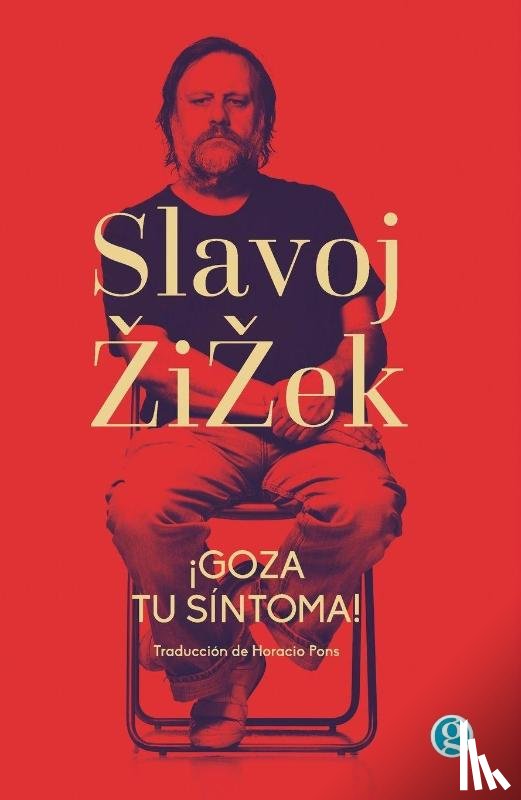 Zizek, Slavoj - ¡Goza tu síntoma!