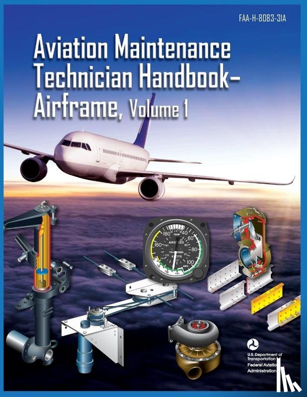 Federal Aviation Administration - Aviation Maintenance Technician Handbook Airframe Volume 1