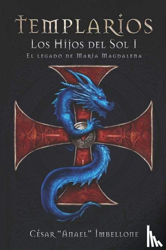 Imbellone, César "Anael" - Imbellone, C: Templarios, Los Hijos del Sol 1
