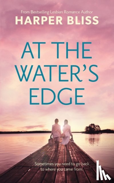 Bliss, Harper - At the Water's Edge