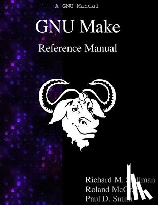 Stallman, Richard M. - GNU Make Reference Manual