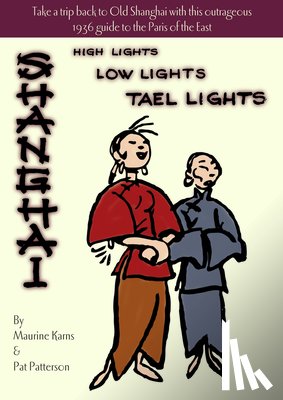 Karns, Maurine, Patterson, Pat - Shanghai - High Lights, Low Lights, Tael Lights