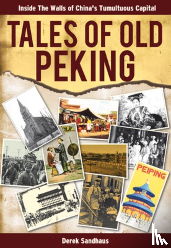 Sandhaus, Derek - Tales of Old Peking