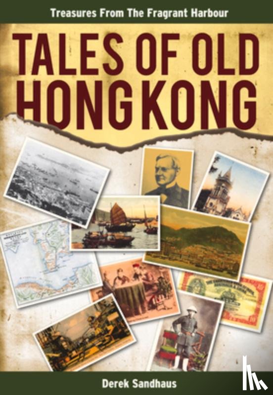 Sandhaus, Derek - Tales of Old Hong Kong