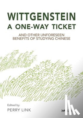  - Wittgenstein, a One-way Ticket, and Other Unforeseen Benefits of Studying Chinese