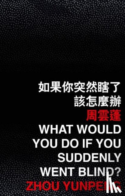 Yunpeng, Zhou - What Would You Do If You Suddenly Went Blind?