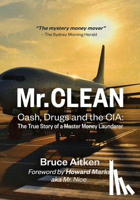 Aitken, Bruce - Mr. Clean - Cash, Drugs and the CIA