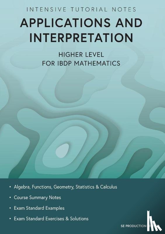 Lee, Stephen - Intensive Tutorial Notes - Applications and Interpretation Higher Level for IBDP Mathematics