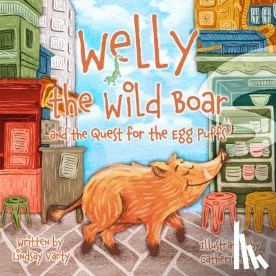 Varty, Lindsay - Welly the Wild Boar and the Quest for the Egg Puffs