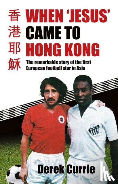 Currie, Derek - When 'Jesus' Came to Hong Kong