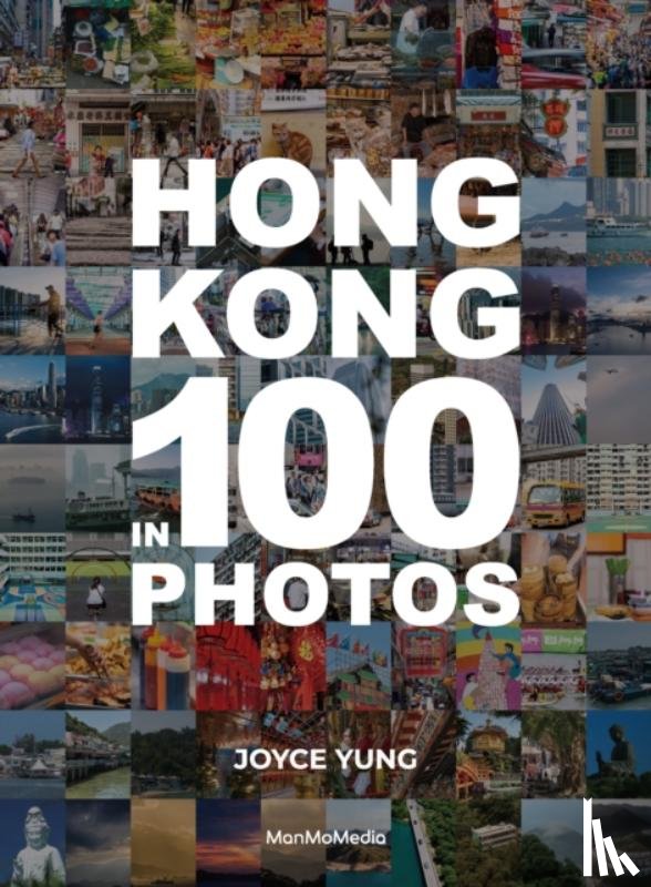 Yung, Joyce - Hong Kong in 100 Photos