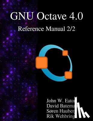 Bateman, David - The GNU Octave 4.0 Reference Manual 2/2: Free Your Numbers
