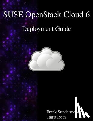 Roth, Tanja, Sundermeyer, Frank - SUSE OpenStack Cloud 6 - Deployment Guide