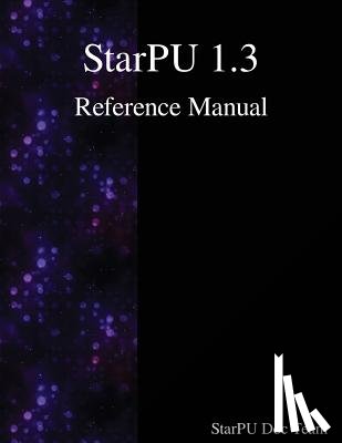 Team, Starpu Doc - StarPU 1.3 Reference Manual