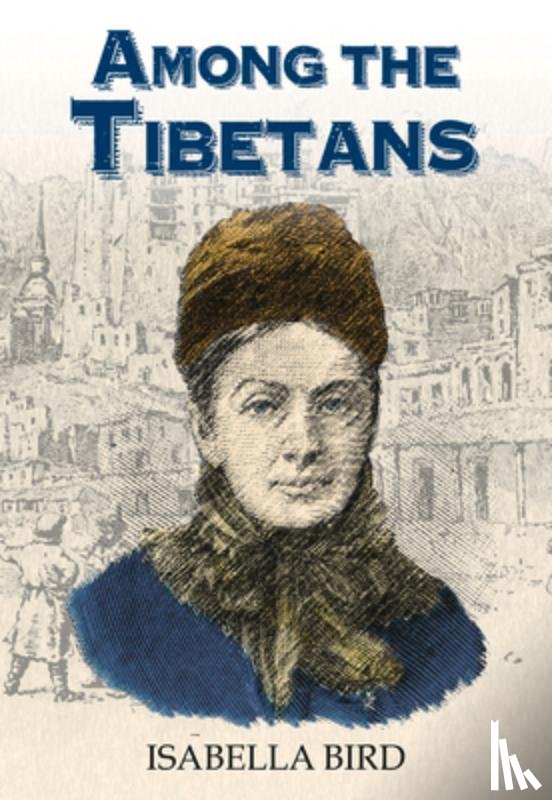 Bird, Isabella - Among the Tibetans