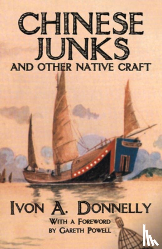 Donnelly, Ivon A. - Chinese Junks and Other Native Craft