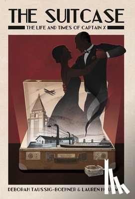 Taussig-Boehner, Debbie - The Suitcase: The Life and Times of Captain X