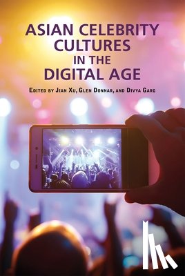  - Asian Celebrity Cultures in the Digital Age