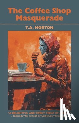 Morton, T. a. - The Coffee Shop Masquerade