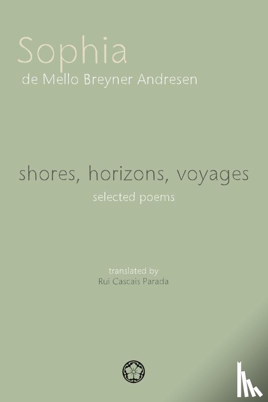 Andresen, Sophia de Mello Breyner - Shores, Horizons, Voyages...: Selected Poems