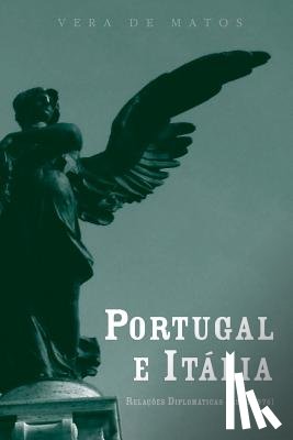 de Matos, Vera - Portugal e Itália: relações diplomáticas (1943-1974)