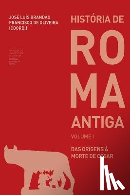 de Oliveira, Francisco - História de Roma Antiga I: das origens à morte de César