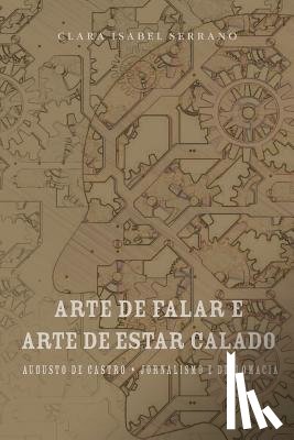Serrano, Clara Isabel - A Arte de Falar e a Arte de Estar Calado