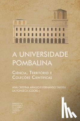Da Fonseca, Fernando Taveira - A Universidade Pombalina: Ciência, Território e Coleções Científicas