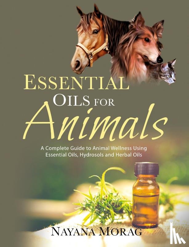 Morag, Nayana - Essential Oils For Animals