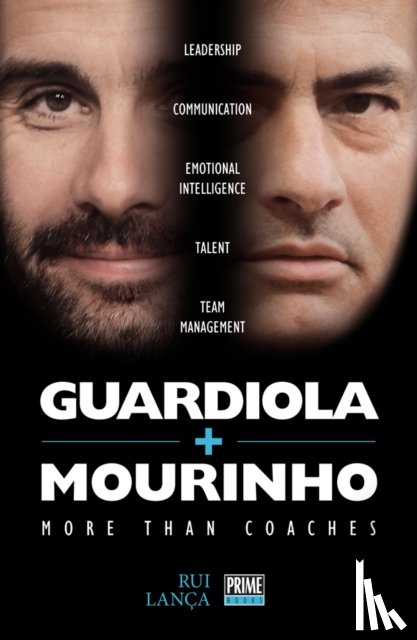 Lanca, Rui - Guardiola vs Mourinho: More than Coaches