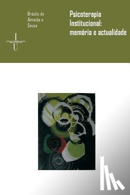 Sousa, Bráulio de Almeida E. - Psicoterapia institucional: memória e actualidade