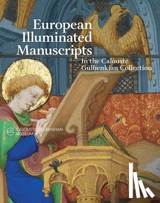 Bussi, Angela Dillon, Curtis, Dr. Penelope, Toniolo, Frederica, Avril, Francois - European Illuminated Manuscripts in the Calouste Gulbenkian Collection