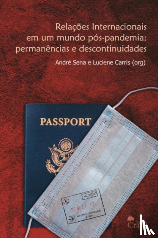 E Luciene Carris, Andre Sena - Relacoes Internacionais em um Mundo Pos-Pandemia