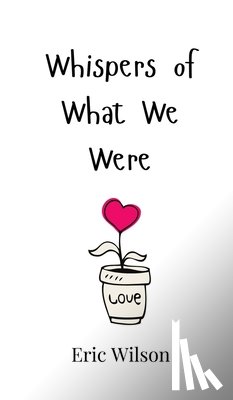 Wilson, Eric - Whispers of What We Were