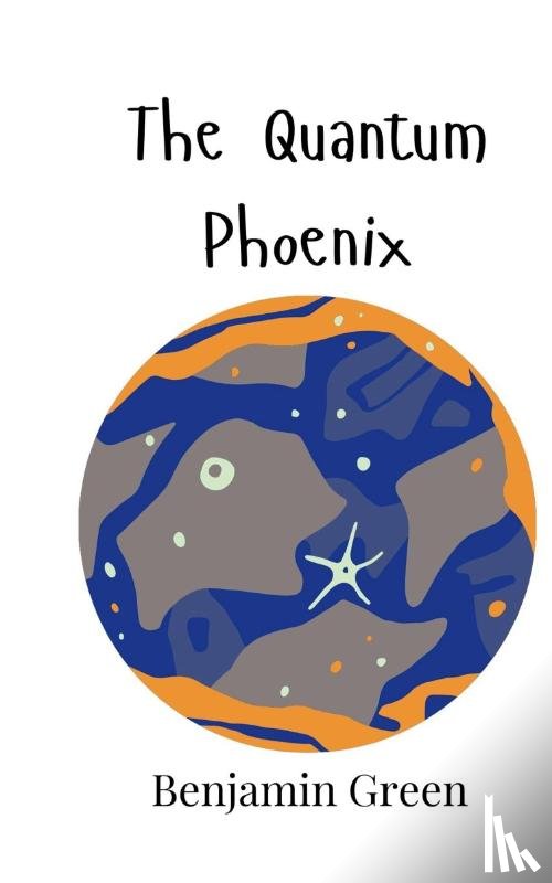 Green, Benjamin - The Quantum Phoenix