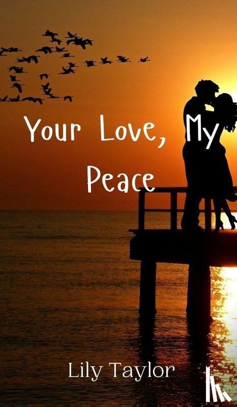 Taylor, Lily - Your Love, My Peace