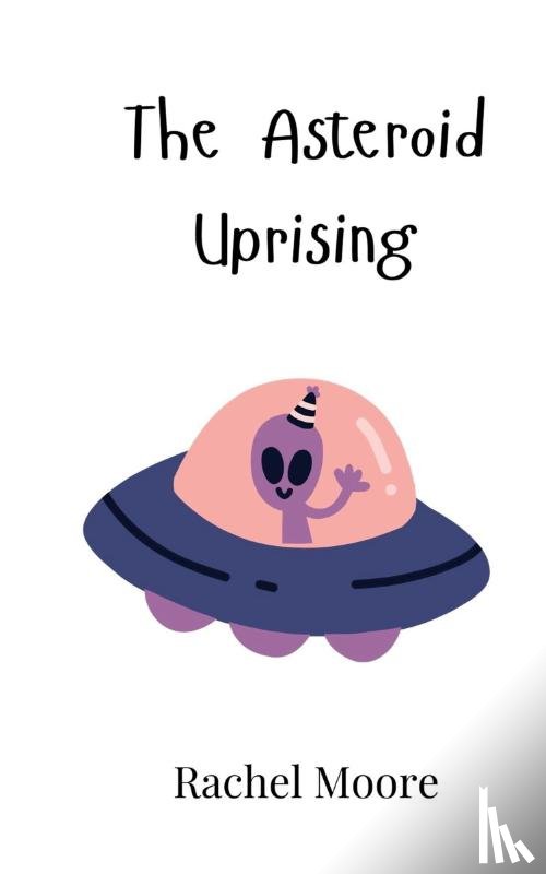 Moore, Rachel - The Asteroid Uprising