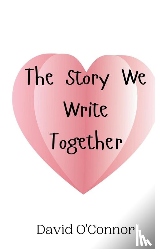 O'Connor, David - The Story We Write Together