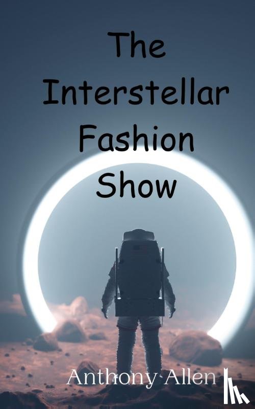 Allen, Anthony - The Interstellar Fashion Show