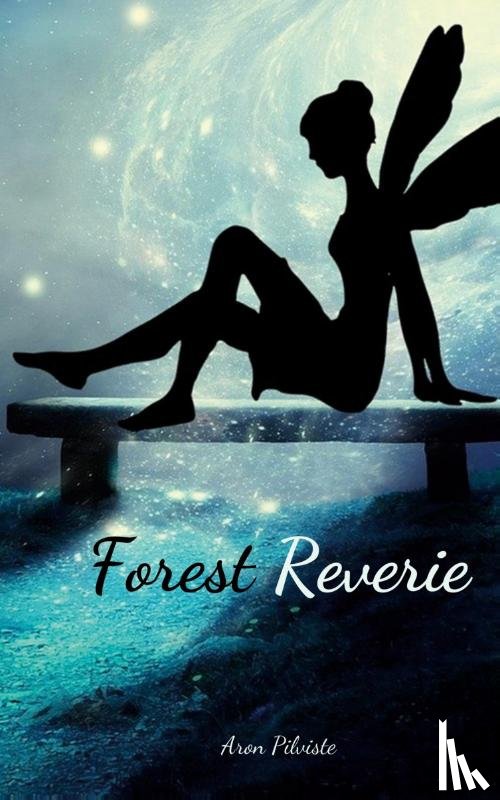 Pilviste, Aron - Forest Reverie