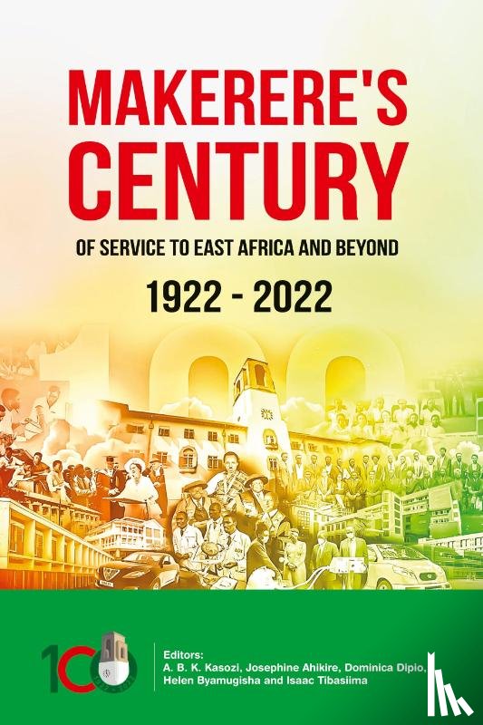  - Makerere's Century of Service to East Africa and Beyond, 1922-2022