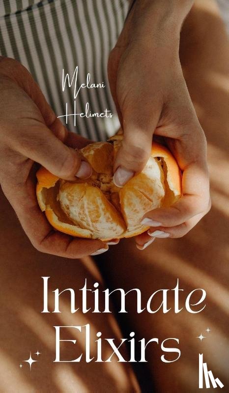 Helimets, Melani - Intimate Elixirs